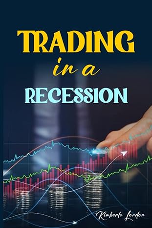 trading in a recession 1st edition kimbele london b0bvpkqvg7, 979-8377320289