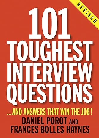101 toughest interview questions and answers that win the job 1st edition daniel porot ,frances bolles haynes