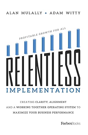 relentless implementation creating clarity alignment and a working together operating system to maximize your