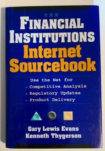 the financial institutions internet sourcebook 1st edition kenneth thygerson, gary l. evans 0786311851,
