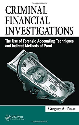 criminal financial investigations  the use of forensic accounting 1st edition gregory a. pasco 9781420091663,