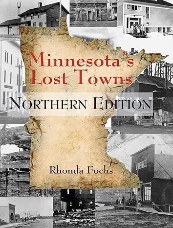 minnesotas lost towns northern edition rhonda fochs 0878397639, 978-0878397631