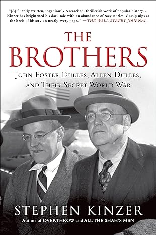 the brothers john foster dulles allen dulles and their secret world war 1st edition stephen kinzer