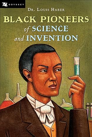 black pioneers of science and invention 1st edition louis haber 0152085661, 978-0152085667