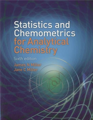 statistics and chemometrics for analytical chemistry 6th edition james n miller , jane c miller 0273730428,