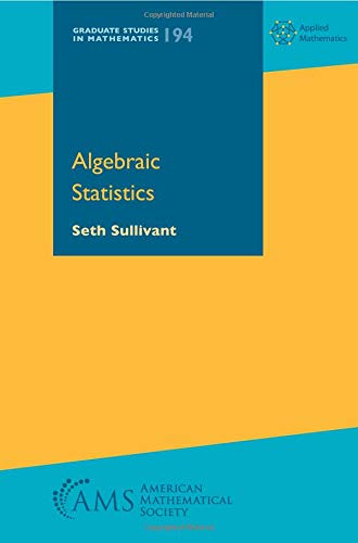 algebraic statistics 1st edition seth sullivant 1470435179, 9781470435172