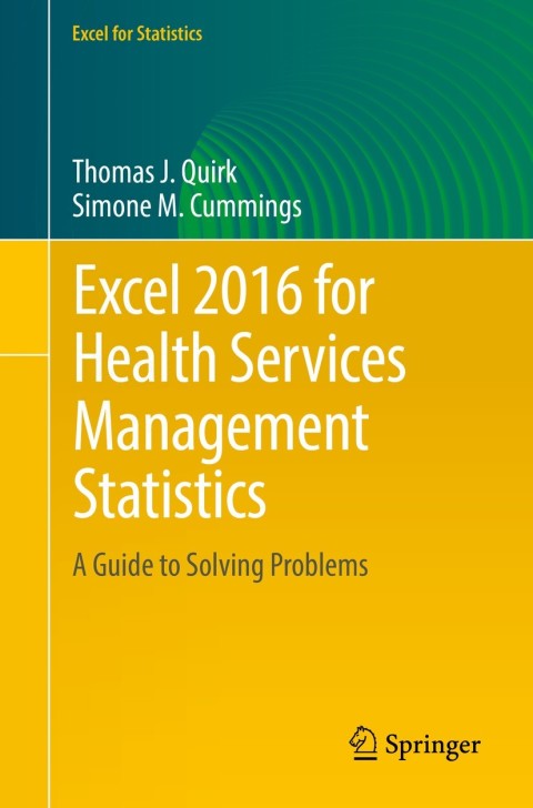 excel 2016 for health services management statistics a guide to solving problems 1st edition thomas j j quirk