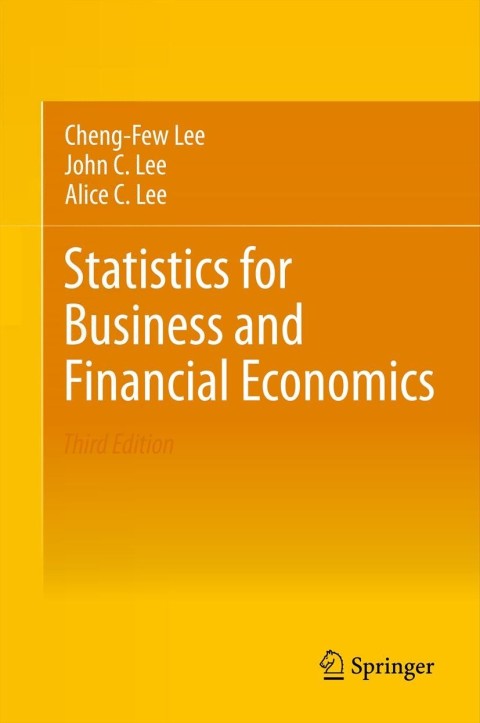 statistics for business and financial economics 3rd edition cheng few lee , john c lee , alice c lee