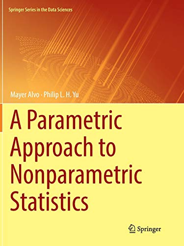a parametric approach to nonparametric statistics 1st edition mayer alvo , philip l h yu 3030068048,