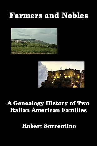 farmers and nobles a genealogy history of two italian american families 1st edition robert sorrentino