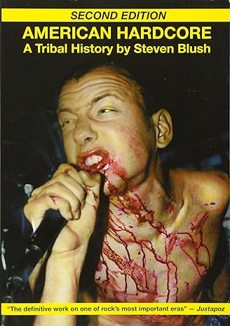 american hardcore a tribal history by steven blush 2nd edition steven blush ,george petros 1932595899,