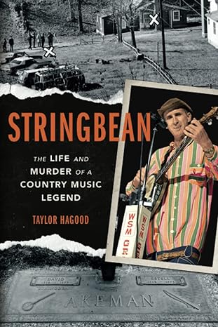 stringbean the life and murder of a country legend 1st edition taylor hagood 0252087119, 978-0252087110