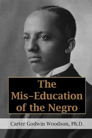 the mis education of the negro 1st edition carter godwin woodson 979-8434753296