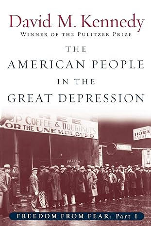 the american people in the great depression freedom from fear part 1 1st edition david m. kennedy 0195168925,