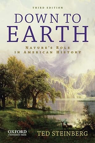 down to earth nature s role in american history 3rd edition ted steinberg 0199797390, 978-0199797394