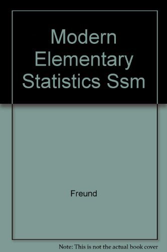 modern elementary statistics 8th edition john freund , benjamin perles 0136027563, 9780136027560