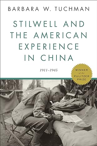 stilwell and the american experience in china 1911-1945 1st edition barbara w. tuchman 0812986202,