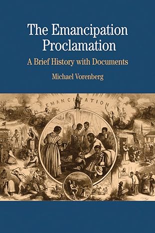 the emancipation proclamation a brief history with documents 1st edition michael vorenberg 0312435819,