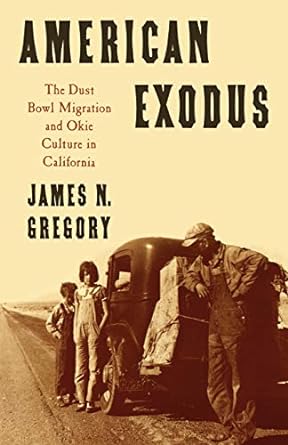 american exodus the dust bowl migration and okie culture in california 1st edition james n. gregory