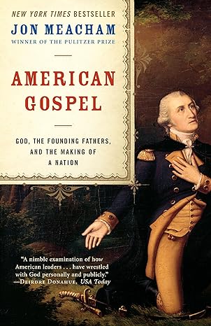 american gospel god the founding fathers and the making of a nation 1st edition jon meacham 0812976665,