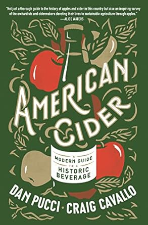 american cider a modern guide to a historic beverage 1st edition dan pucci ,craig cavallo 1984820893,