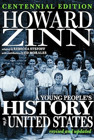 a young people s history of the united states 1st edition rebecca stefoff ,howard zinn ,ed morales