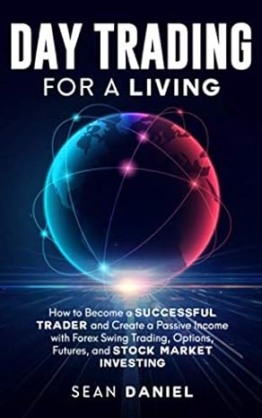 day trading for a living 1st edition sean daniel 1687727627, 978-1687727626