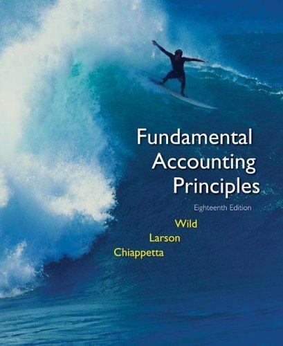 fundamental accounting principles 18th edition barbara chiappetta, kermit d. larson, john j. wild 0073286613,
