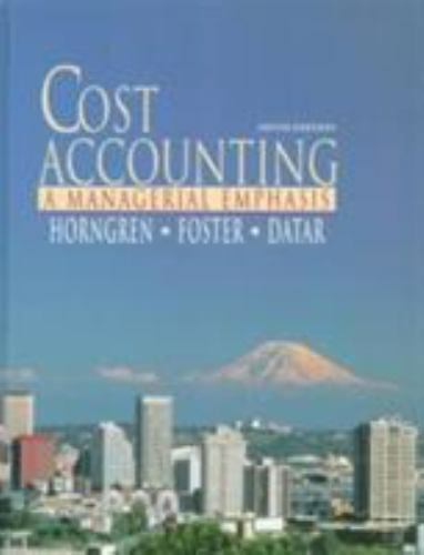 cost accounting a managerial emphasis 1st edition charles t. horngren, george foster 0132329018, 9780132329019