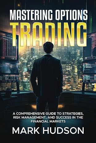 mastering options trading 1st edition mark hudson 979-8861249478
