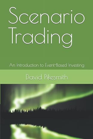 scenario trading an introduction to event based investing 1st edition david pikesmith 979-8788040417