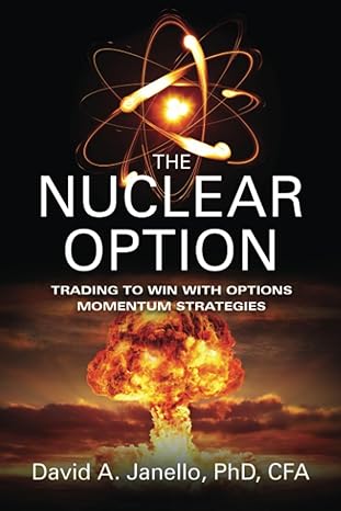 the nuclear option trading to win with options momentum strategies 1st edition david a janello phd