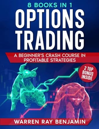 options trading a beginner s crash course in profitable strategies 1st edition warren ray benjamin