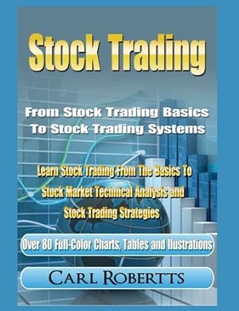 stock trading from stock trading basics to stock trading systems 1st edition carl robertts 979-8386461386
