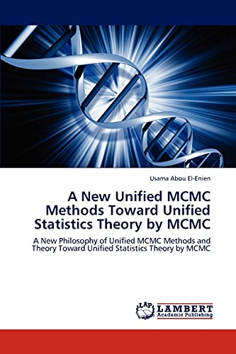 a new unified mcmc methods toward unified statistics theory by mcmc a new philosophy of unified mcmc methods