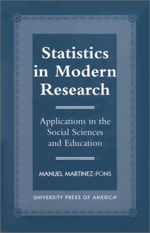 statistics in modern research applications in the social sciences and education 1st edition manuel martinez