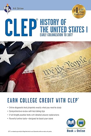 clep history of the united states i early colonization to 1877 earn college credit with clep 6th edition