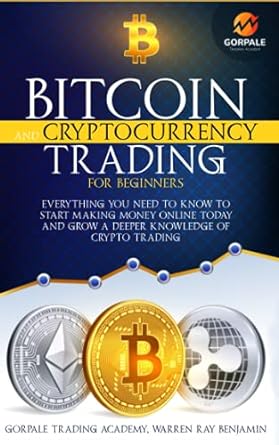 bitcoin and cryptocurrency trading for beginners everything you need to know to start making money online