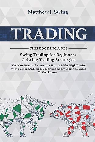 trading 2 books in 1 swing trading for beginners and swing trading strategies the new practical course on how