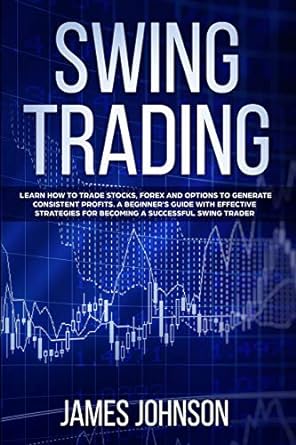swing trading 1st edition james johnson 1687854998, 978-1687854995