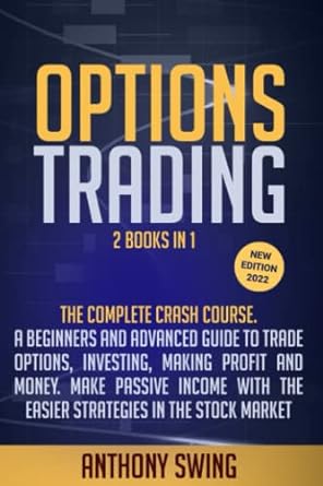 options trading the complete crash course a beginners advanced guide to trade options investing making profit