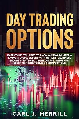 day trading options 1st edition carl j. merrill 979-8645024390