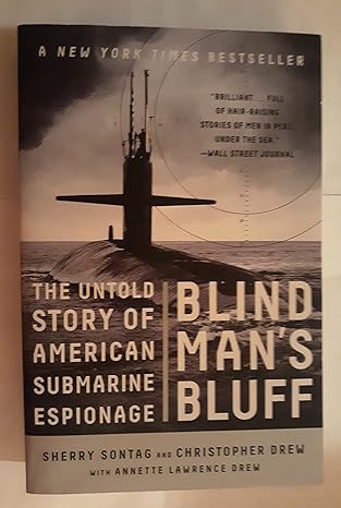 blind man s bluff the untold story of american submarine espionage 1st edition sherry sontag ,christopher