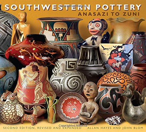 southwestern pottery anasazi to zuni 2nd edition allan hayes, john blom, carol hayes 1589798619,