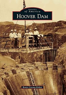 images of america hoover dam 1st edition renee corona kolvet 0738596094, 978-0738596099