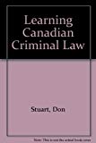 learning canadian criminal law 1st edition don stuart 045955509x, 9780459555092