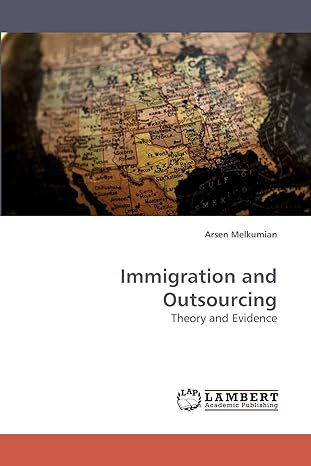 immigration and outsourcing theory and evidence 1st edition arsen melkumian 3838317122, 978-3838317120