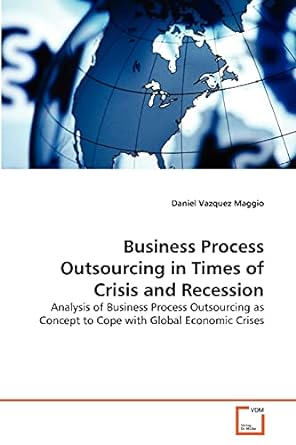 business process outsourcing in times of crisis and recession 1st edition daniel vazquez maggio 3639310020,