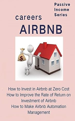 airbnb careers how to invest in airbnb at zero cost how to improve the rate of return on investment of airbnb