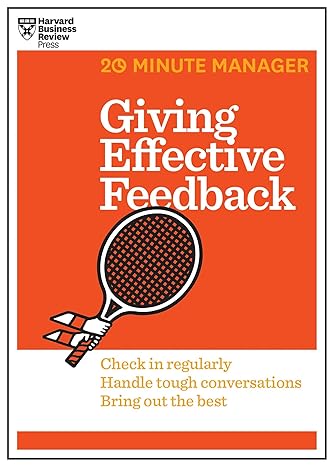 giving effective feedback 1st edition harvard business review 1625275420, 978-1625275424